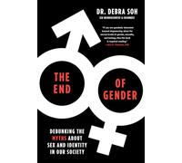 The End of Gender: Debunking the Myths about Sex and Identity in Our Society
