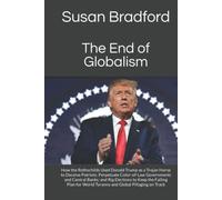 The End of Globalism: How the Rothschilds Used Donald Trump as a Trojan Horse to Deceive Patriots; Perpetuate Color-of-Law Governments and Central ... World Tyranny and Global Pillaging on Track