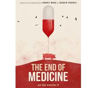 The End of Medicine (DVD) Dr. Alice Brough Dr. Chidi Ngwaba Dr. Aysha Akhtar