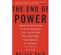 Moises Naim The End of Power (Tascabile)