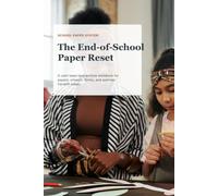The End-of-School Paper Reset: A calm keep-toss-archive workbook for school papers, artwork, forms, and summer handoff notes