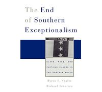 The End of Southern Exceptionalism: Class, Race, and Partisan Change in the Postwar South