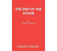 Graham Greene The End of the Affair (Tascabile) Acting Edition