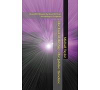 The End of the Age: The Jubilee Timeline: How 2025 Begins the Last 50 Years According to Scripture