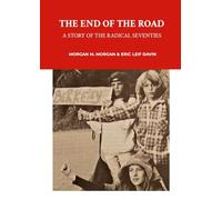 The End of The Road: A Story of the Radical Seventies