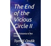 The End of the Vicious Circle II: When Existence Is Not Enough