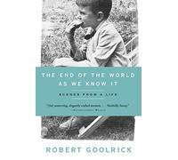 The End of the World As We Know It: Scenes from a Life