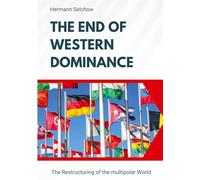 The End of Western Dominance: The Restructuring of the multipolar World