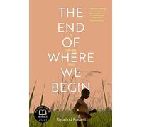 Rosalind Russell The End of Where We Begin: A Refugee Story (Tascabile)