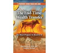 The End-time Wealth Transfer Is Coming: We Must Prepare to Receive It