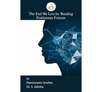 The End We Live In: Reading Posthuman Futures