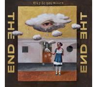the End Why Do You Mourn (Vinyl LP)