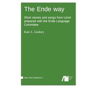 The Ende way : Short stories and songs from Limol prepared with the Ende Language Committee