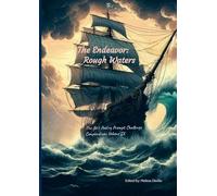 The Endeavor: Rough Waters: The 365 Poetry Prompt Challenge Compendium Volume IX