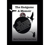 The Endgame A Memoir