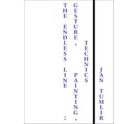 The Endless Line /anglais: Gesture, Painting, Technics