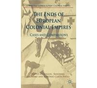 The Ends of European Colonial Empires (Copertina rigida)