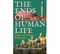 The Ends of Human Life: Indian and Chinese Perspectives