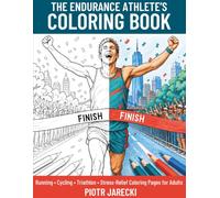 THE ENDURANCE ATHLETE'S COLORING BOOK: Running, Cycling & Triathlon Stress-Relief Coloring Pages for Adults