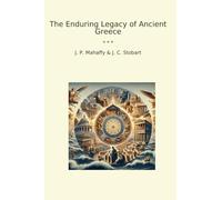 The Enduring Legacy of Ancient Greece