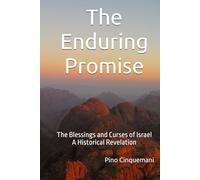The Enduring Promise: The Blessings and Curses of Israel A Historical Revelation