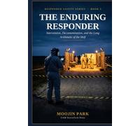 The Enduring Responder: Intervention, Decontamination, and the Long Arithmetic of the Shift