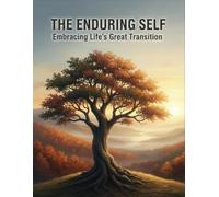 The Enduring Self: Embracing Life'S Great Transition