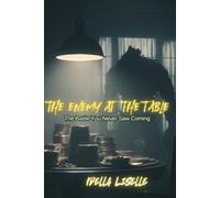 The Enemy At The Table: The Battle You Didn't See Coming