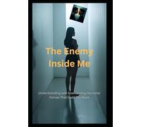 The Enemy Inside Me: Understanding and Transforming Inner Barriers