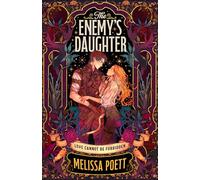The Enemy’s Daughter: For 2025, enchanting and magical enemies-to-lovers fantasy romance for young adults
