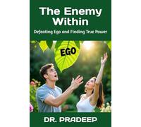 The Enemy Within: Defeating Ego and Finding True Power