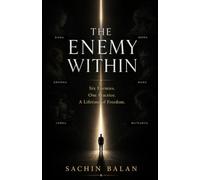 The Enemy Within: Six Enemies. One Practice. A Lifetime of Freedom.