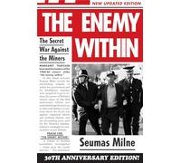 The Enemy Within: The Secret War Against the Miners
