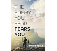 The Enemy You Fear Fears You: There Is Power in Your Mouth