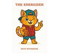 THE ENERGIZER - ESTP NOTEBOOK: A Fun and Fearless Notebook for Bold, Action-Oriented Minds