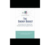 The Energy Budget: Solving Burnout by Aligning Your Schedule with Your Cognitive Stack
