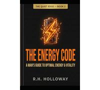 The Energy Code: Reclaim Focus and Beat Burnout - Without Quitting Everything