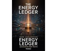 The Energy Ledger: How Civilization Accounts for Truth