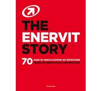 The Enervit story. 70 anni di innovazione ed emozione. Ediz. italiana e inglese