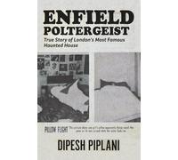 The Enfield Poltergeist: True Story of London’s Most Famous Haunted House - Real Paranormal Haunting, Ghosts, and the Janet Hodgson Case