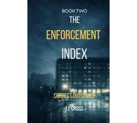 The Enforcement Index: Correct Outcomes Book 2