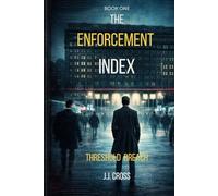 The Enforcement Index: Threshold Breach Book 1
