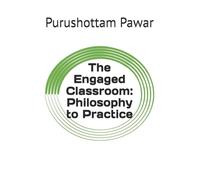 The Engaged Classroom: Philosophy to Practice