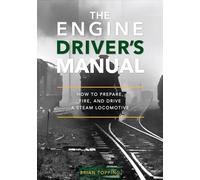 Brian Topping The Engine Driver's Manual (Copertina rigida)