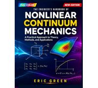 THE ENGINEER’S HANDBOOK OF NONLINEAR CONTINUUM MECHANICS: A Practical Approach to Theory, Methods, and Applications