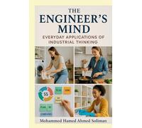 The Engineer’s Mind: Everyday Applications of Industrial Thinking