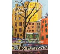 The Engineered Gaze: Soviet Painting, Ideological Vision, and the Leningrad School: 7