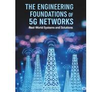 The Engineering Foundations of 5G Networks: Real-World Systems and Solutions