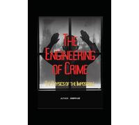 The Engineering of Crime: The Physics of the Impossible: 2