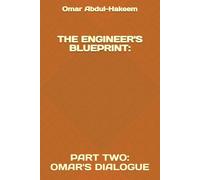 THE ENGINEER'S BLUEPRINT:: PART TWO: OMAR'S DIALOGUE